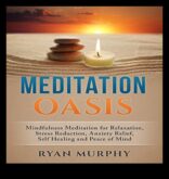 Mindful Oasis Meditasyonla Stres Azaltma Rehberi